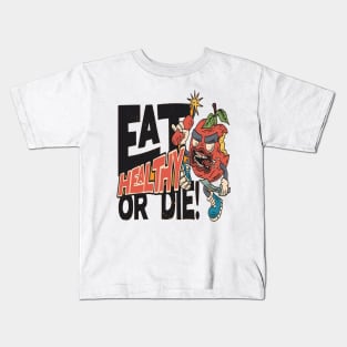 eat healty or die Kids T-Shirt